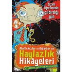 Akıllı Kızlar ve Oğlanlar İçin Haylazlık Hikayeleri - Bizim Öğretmenin Çıldırdığı Gün - Christoper Milne