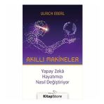 Akıllı Makineler Yapay Zeka Hayatımızı Nasıl Değiştiriyor - Ulrich Eberl