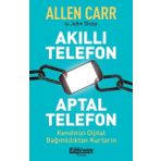 Akıllı Telefon Aptal Telefon - Allen Carr