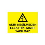 Akım Kesilmeden Elektrik Tamiri Yapımaz Uyarı Tabelası - 35x50 Alüminyum Kompozit Panel - E9