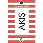 Akış: Mutluluk Bilimi - Mihaly Csikszentmihalyi