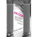 Akışta İnternet Çağında Sanat - Boris Groys