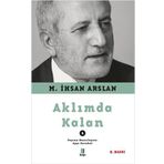 Aklımda Kalan - 1 M. İhsan Arslan