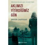 Aklımızı Yitirdiğimiz Gün-Javier Castillo