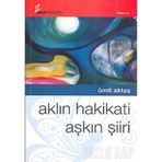 AKLIN HAKIKATI AŞKIN ŞİİRİ - ÜMİT AKTAŞ