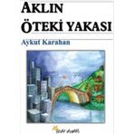 Aklın Öteki Vakası - Aykut Karahan