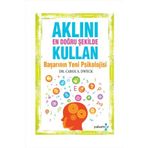 AKLINI EN DOĞRU ŞEKILDE KULLAN BAŞARININ YENI PSIKOLOJISI - CAROL S. DWECK