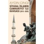 Aknca Siyasal Islamın Cumhuriyet ile Kavgası (2010-2020)