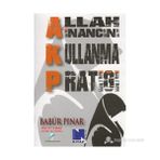 AKP Allah İnancını Kullanma Pratiği - Babür Pınar