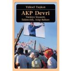 AKP Devri Türkiye Siyaseti İslamcılık Arap Baharı - Yüksel Taşkın
