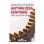 Akp'nin Veda Senfonisi - Berkan Gültekin