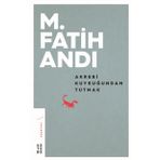 Akrebi Kuyruğundan Tutmak - M. Fatih Andı