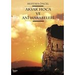 Aksak Hoca ve Ani Harabeleri - Mustafa Öncel