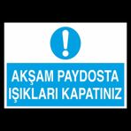 Akşam Paydosta Işıkları Kapatınız Uyarı Levhası