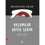 Akşamlar Artık Serin - Bilgehan Uçak