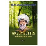 Akşemsettin - Mikrobu Bulan Alim - Ali Kuzu