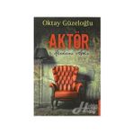 AKTÖR KERHANE AŞKI - OKTAY GÜZELOĞLU