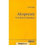 Akupresör Ya da İğnesiz Akupunktur - Levent Özşar