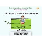 AKVARYUMCUYA GIDIYORUZ - FERDA ÇOBANOĞLU