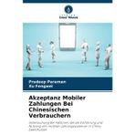 Akzeptanz Mobiler Zahlungen Bei Chinesischen Verbrauchern