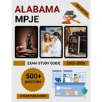 Alabama MPJE Exam Study Guide 2025-2026: Essential Pharmacy Jurisprudence Review, Practice Questions, State & Federal Law Test Preparation