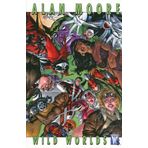 Alan Moore: Wild Worlds by Alan Moore(2007-08-01)