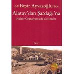 ALATAV´DAN ŞARDAĞI´NA - BEŞİR AYVAZOĞLU