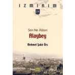 Alaybey Sen Ne Alasın - Mehmet Şakir Örs
