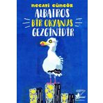 Albatros Bir Okyanus Gezginidir - Necati Güngör