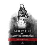 Albert Pike ve Masonik Ezoterizm Cihangir Gener