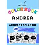 Album da colorare personalizzato con il nome ANDREA: Album con 12 temi da colorare con il nome ANDREA - Ideale sia per adulti che per bambini - ... Cupcakes, Videogamese tanti altri temi