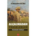 Alçalmadan Yükselenler Komutanlar Anlatıyor - H. İbrahim Fırtına