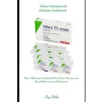 Aldara (Imiquimod) Ultimate Guidebook: How to Effectively Treat Warts, Actinic Keratosis, and Basal Cell Carcinoma with Imiquimod
