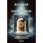 Alemler ve Elementler / Murat Koyun / Astana Yayınları / 9786256125612