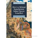 Alevî ve Bektaşî İnançlarının İslâm Öncesi Temelleri - Ahmet Yaşar Ocak