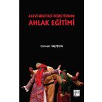 Alevi-Bektaşi Öğretisinde Ahlak Eğitimi - Osman Taştekin