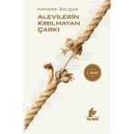 Alevilerin Kırılmayan Çarkı - Haydar Selçuk
