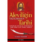 ALEVİLİĞİN YAZILMAYAN TARIHI KAVRAMLAR, KAYNAKLAR, ON İKİ İMAMLAR, TARIH, SÜREK, İNANÇ, İBADET, EDE - İSKENDER ÖZDEMİR