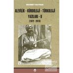 ALEVILIK - KÜRDOLOJİ - TÜRKOLOJİ YAZILARI - MEHMET BAYRAKTAR