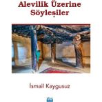 Alevilik Üzerine Söyleşiler - İsmail Kaygusuz