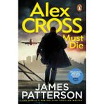 Alex Cross Must Die - Alex Cross Novels - James Patterson