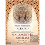 Alexiad Malazgirt'in Sonrası İmparator Alexios Komnenos Döneminin Tarihi - Anna Komnena