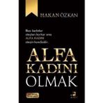 Alfa Kadını Olmak - Hakan Özkan - Olimpos Yayınları