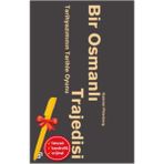 Alfa Kalem+ Bir Osmanlı Trajedisi: Tarihyazımının Tarihle Oyunu (Gabriel Piterberg) Yeni Tarih Kitap