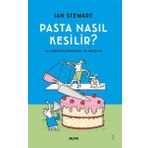 Alfa Yayıncılık Pasta Nasıl Kesilir? Ve Diğer Matematiksel Bilmeceler