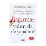 Alfa Yayınları Bağırmayalım Da Ne Yapalım ? + Hayat Bilgeliği Kılavuzu ve Akıllı Yaşama Sanatı (Bez Ciltli) - Hayır