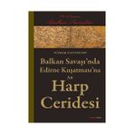 Alfa Yayınları Balkan Savaşı'nda Edirne Kuşatmasına Ait Harp... +29 Adet Tarih Kitabı