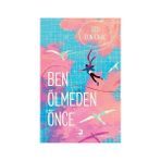 Alfa Yayınları Ben Ölmeden Önce + Aşk Olmasaydı - Edebiyattan Siyasete Sanattan Bilime Aşkın Dünya Tarihi + Olağan Ikinciler - Hayır