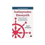 Alfa Yayınları Inatlaşmadan Ebeveynlik: Anne Baba Akademisi + Çocuklarla Zor Konular - Uzmanlar ve Aileler Için Bir Rehber - Hayır