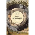 Alfa Yayınları Tarih Yazımı ve Batı Robert J. C. Young Beyaz Mitolojiler